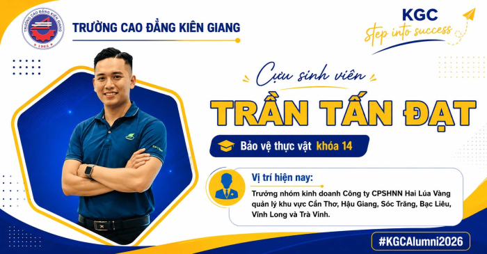 CỰU SINH VIÊN TRẦN TẤN ĐẠT - HÀNH TRÌNH CHINH PHỤC NHỮNG CƠ HỘI MỚI