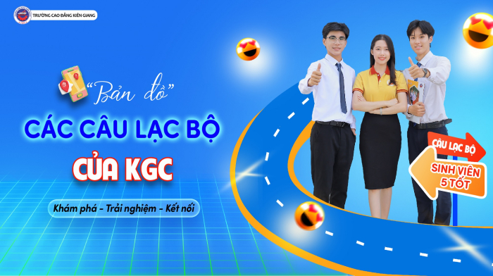 [Bản đồ các Câu lạc bộ của KGC] PHÁT TRIỂN TOÀN DIỆN CÙNG CÂU LẠC BỘ SINH VIÊN 5 TỐT