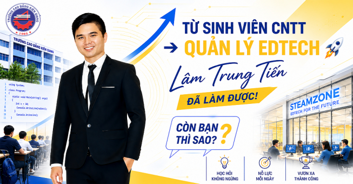 HÀNH TRÌNH TRƯỞNG THÀNH CỦA CỰU SINH VIÊN LÂM TRUNG TIẾN – TỪ GIẢNG ĐƯỜNG ĐẾN QUẢN LÝ EDTECH
